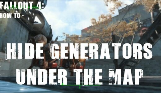 Fallout 4: How to Hide Generators Under the Map