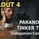 Fallout 4 – Paranoid Tinker Tom – Some companion comments