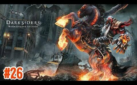 【PS4】Darksiders Warmastered Editionをプレイ！#26【5月フリプ】