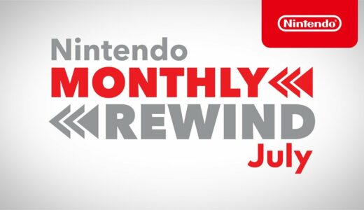 Nintendo Monthly Rewind - July 2021